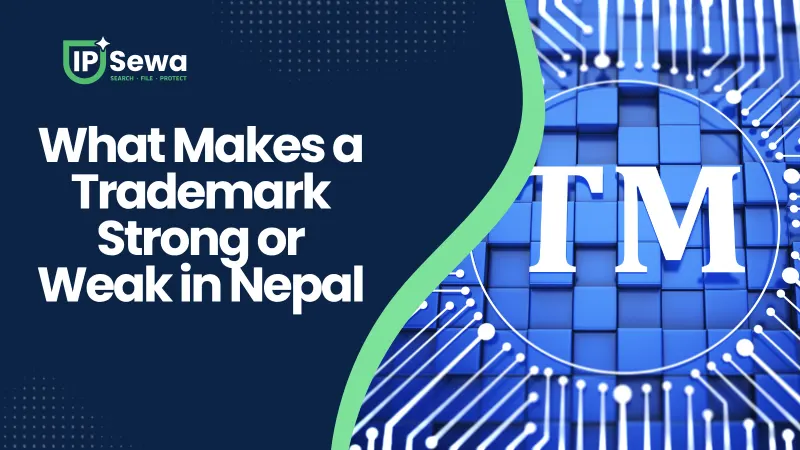 What Makes a Trademark Strong or Weak in Nepal