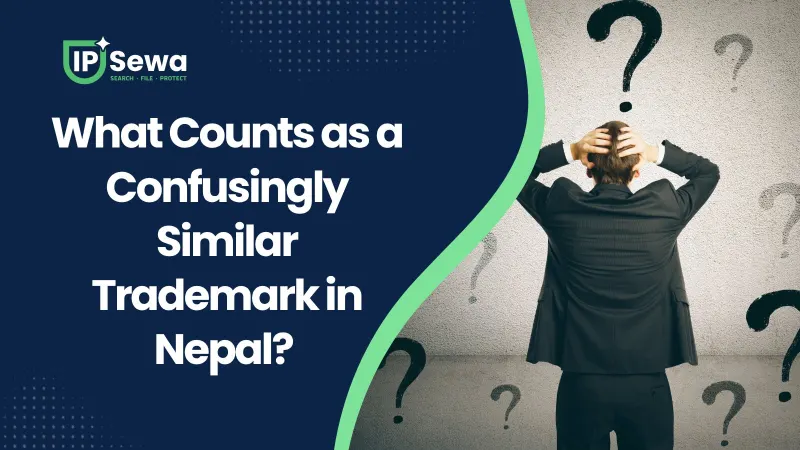 What Counts as a Confusingly Similar Trademark in Nepal? (2026)