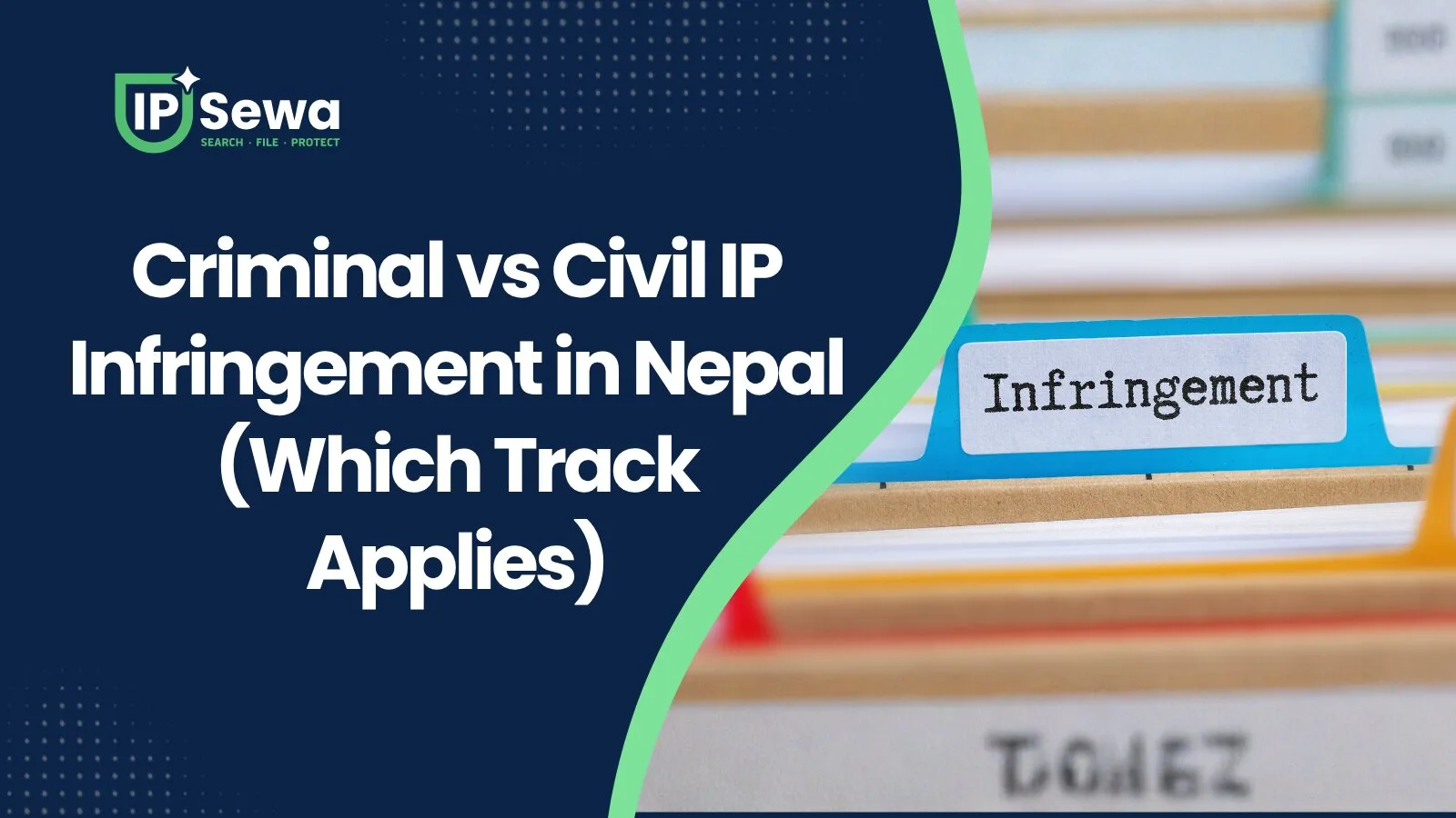 Criminal vs Civil IP Infringement in Nepal (Which Track Applies)