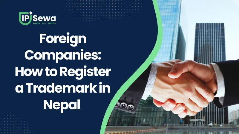 Foreign Companies: How to Register a Trademark in Nepal (2026)