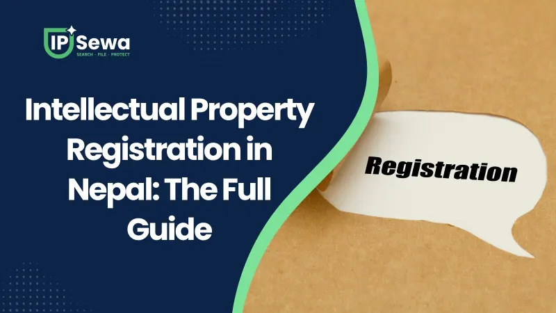 Intellectual Property Registration in Nepal: The Full Guide