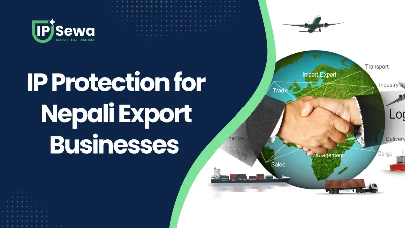 IP Protection for Nepali Export Businesses (2026 Guide)