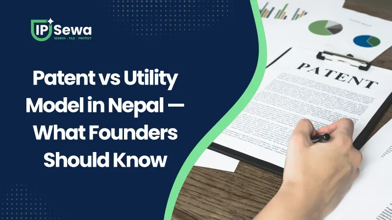 Patent vs Utility Model in Nepal — What Founders Should Know