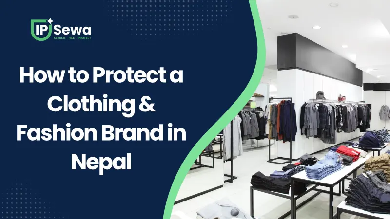 How to Protect a Clothing & Fashion Brand in Nepal