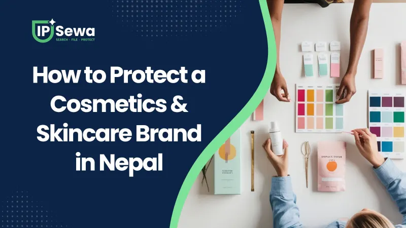 How to Protect a Cosmetics & Skincare Brand in Nepal