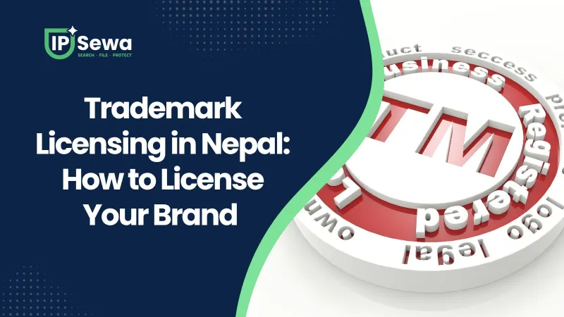 Trademark Licensing in Nepal: How to License Your Brand (2026)