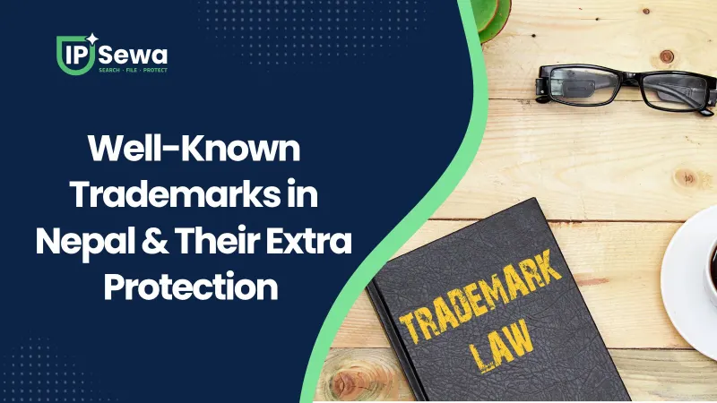 Well-Known Trademarks in Nepal & Their Extra Protection (2026)