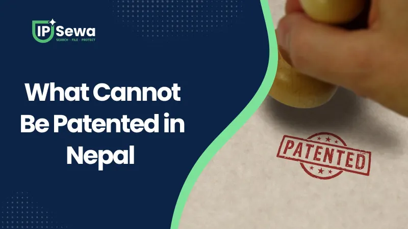 What Cannot Be Patented in Nepal (2026 Exclusions Explained)