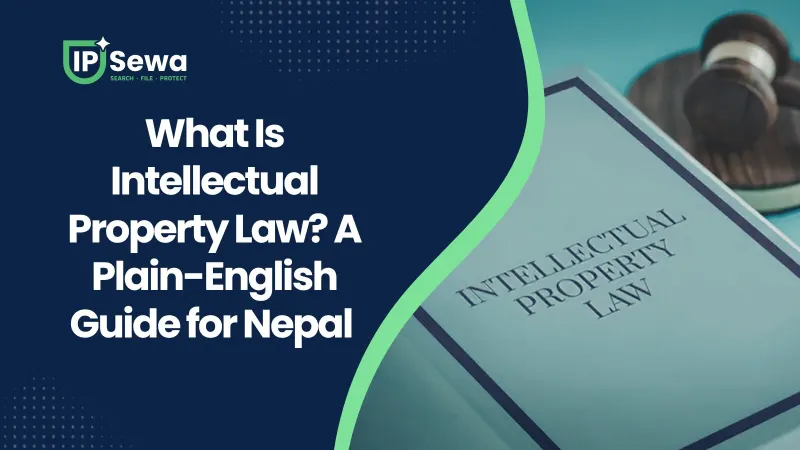 What Is Intellectual Property Law? A Plain-English Guide for Nepal (2026)