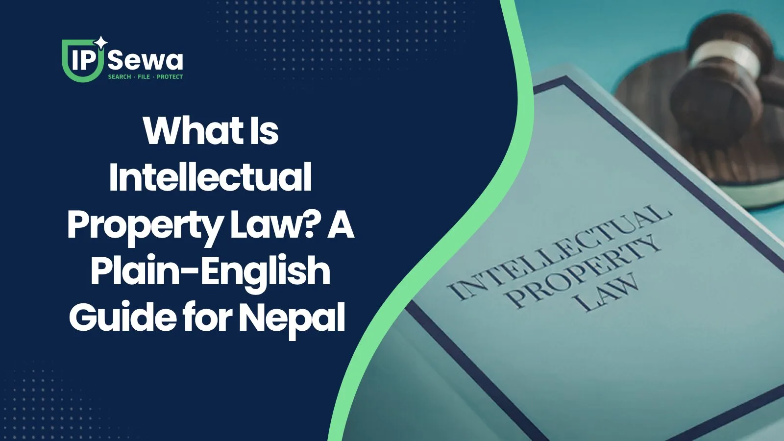 What Is Intellectual Property Law? A Plain-English Guide for Nepal (2026)
