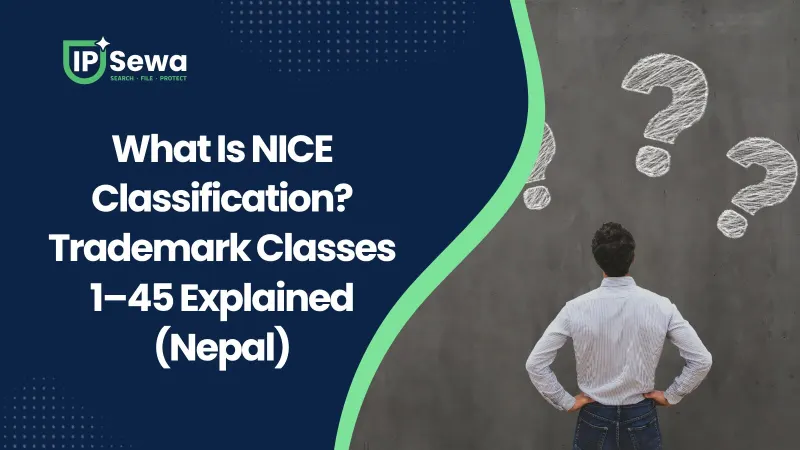 What Is NICE Classification? Trademark Classes 1–45 Explained (Nepal)