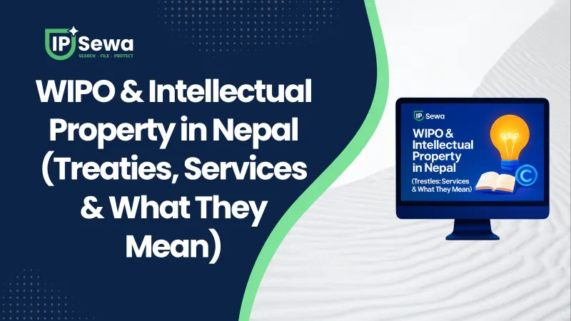 WIPO & Intellectual Property in Nepal (Treaties, Services & What They Mean)