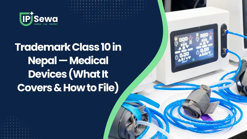 Trademark Class 10 in Nepal — Medical Devices (What It Covers & How to File)