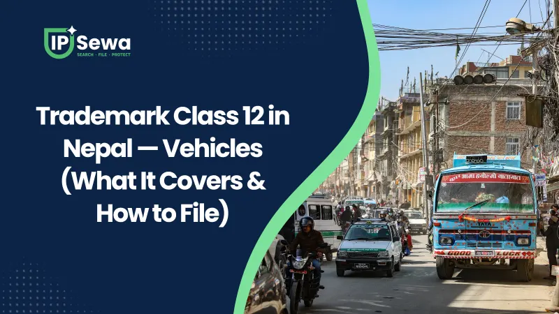 Trademark Class 12 in Nepal — Vehicles (What It Covers & How to File)