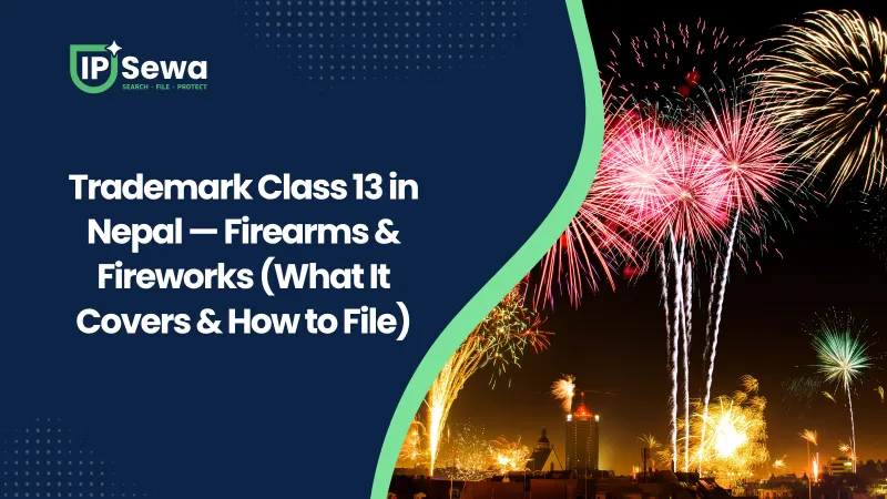 Trademark Class 13 in Nepal — Firearms & Fireworks (What It Covers & How to File)