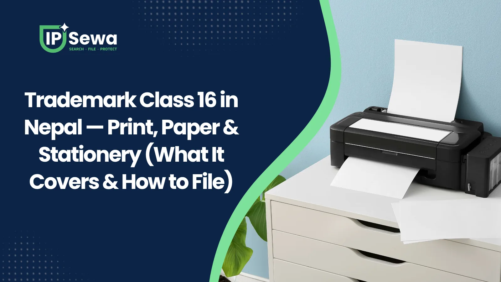 Trademark Class 16 in Nepal — Print, Paper & Stationery (What It Covers & How to File)