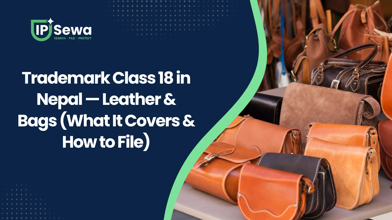 Trademark Class 18 in Nepal — Leather & Bags (What It Covers & How to File)