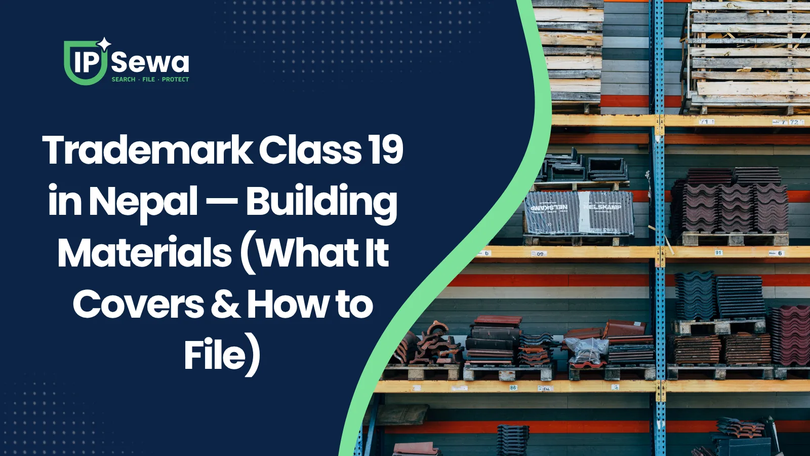 Trademark Class 19 in Nepal — Building Materials (What It Covers & How to File)
