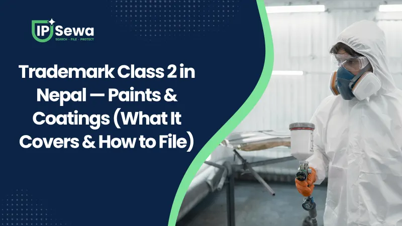 Trademark Class 2 in Nepal — Paints & Coatings (What It Covers & How to File)