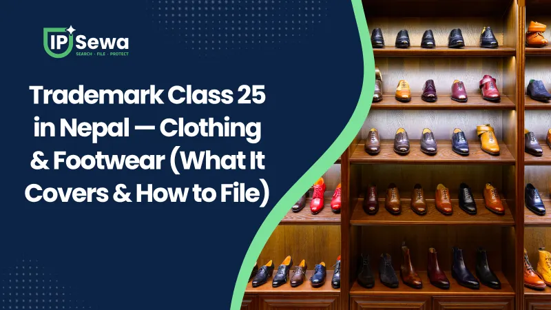 Trademark Class 25 in Nepal — Clothing & Footwear (What It Covers & How to File)