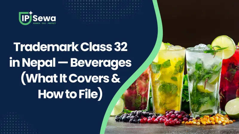 Trademark Class 32 in Nepal — Beverages (What It Covers & How to File)