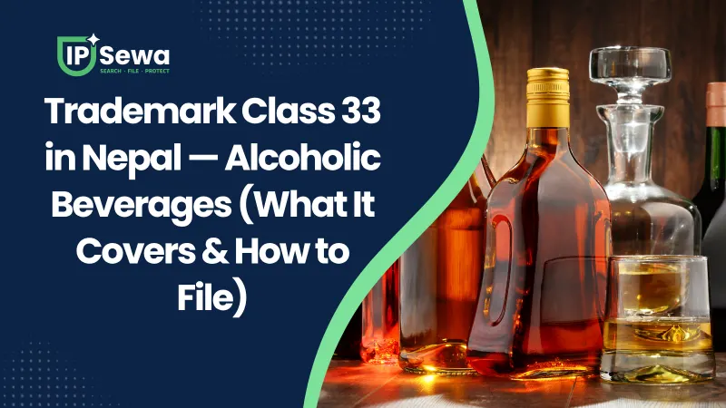 Trademark Class 33 in Nepal — Alcoholic Beverages (What It Covers & How to File)
