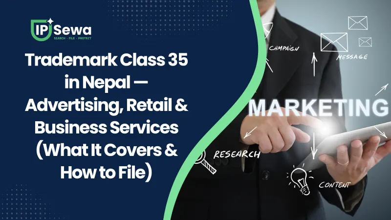 Trademark Class 35 in Nepal — Advertising, Retail & Business Services (What It Covers & How to File)