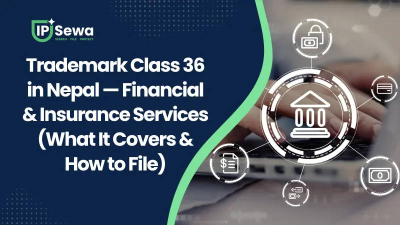 Trademark Class 36 in Nepal — Financial & Insurance Services (What It Covers & How to File)