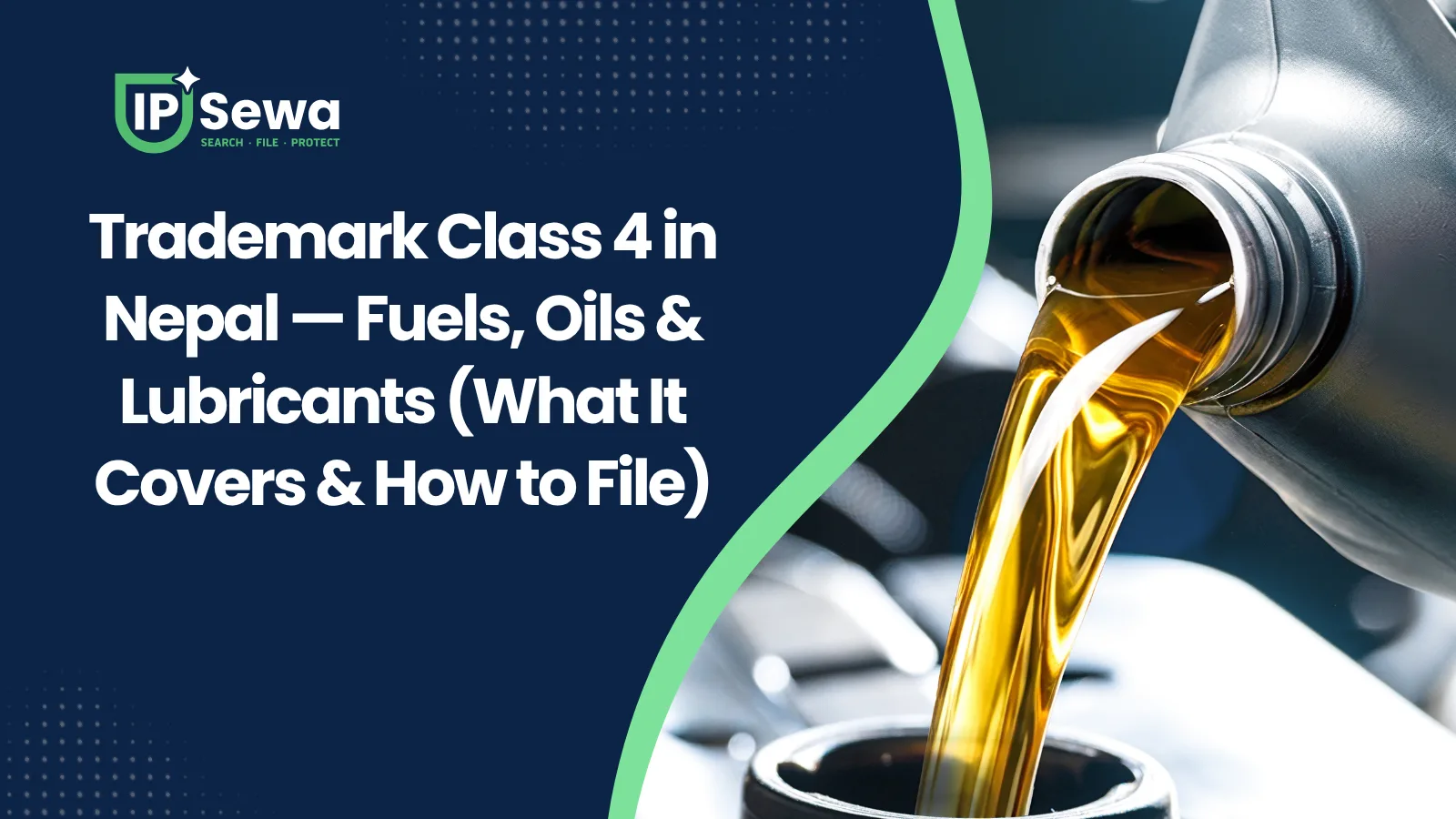 Trademark Class 4 in Nepal — Fuels, Oils & Lubricants (What It Covers & How to File)