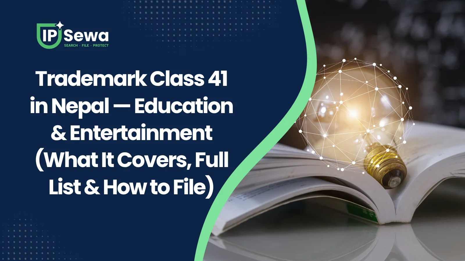 Trademark Class 41 in Nepal — Education & Entertainment (What It Covers, Full List & How to File)