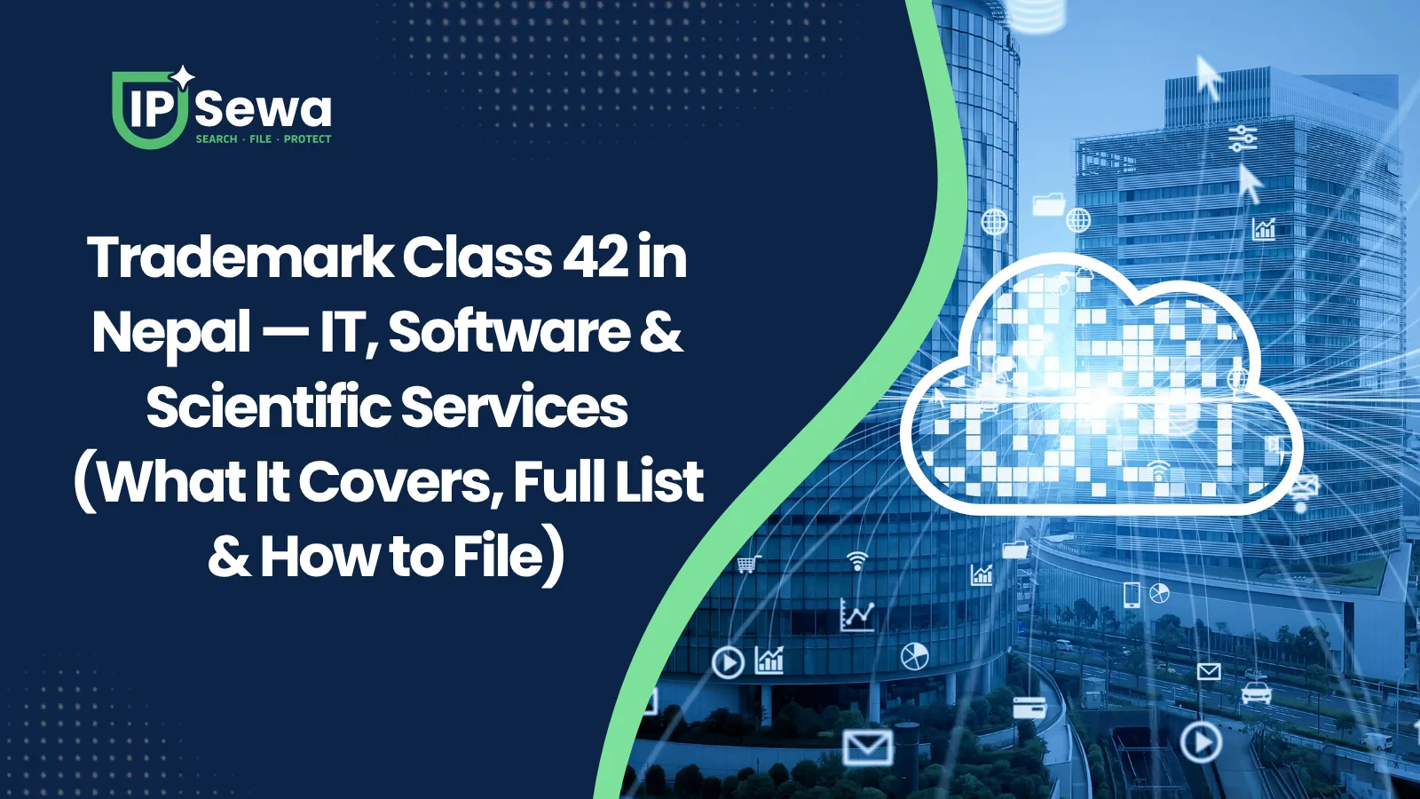 Trademark Class 42 in Nepal — IT, Software & Scientific Services (What It Covers, Full List & How to File)