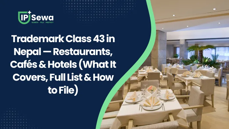 Trademark Class 43 in Nepal — Restaurants, Cafés & Hotels (What It Covers, Full List & How to File)