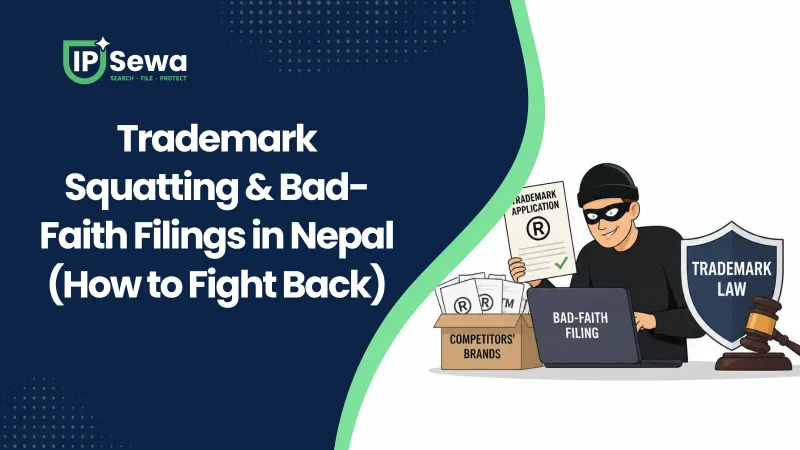 Trademark Squatting & Bad-Faith Filings in Nepal (How to Fight Back)
