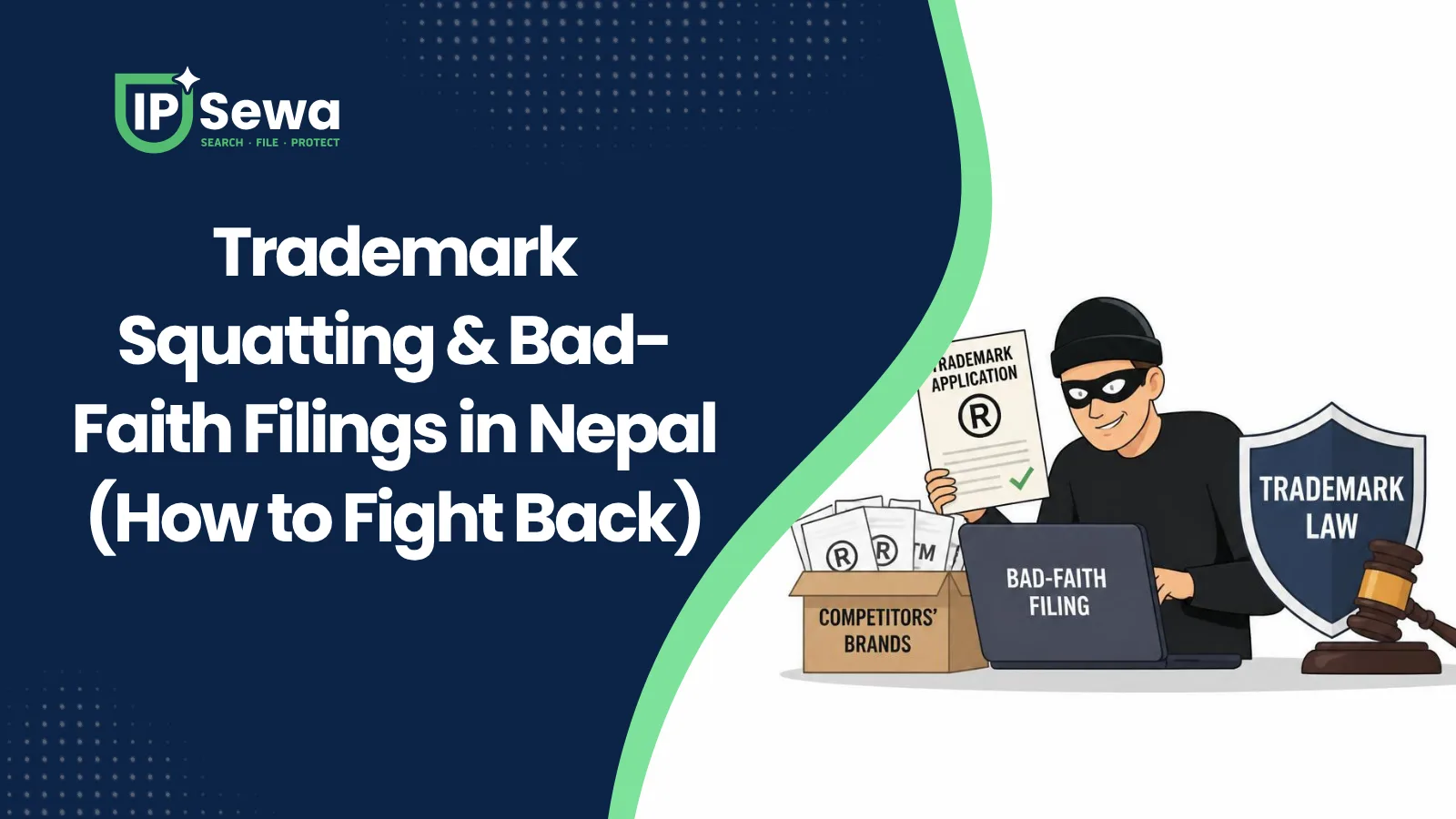 Trademark Squatting & Bad-Faith Filings in Nepal (How to Fight Back)