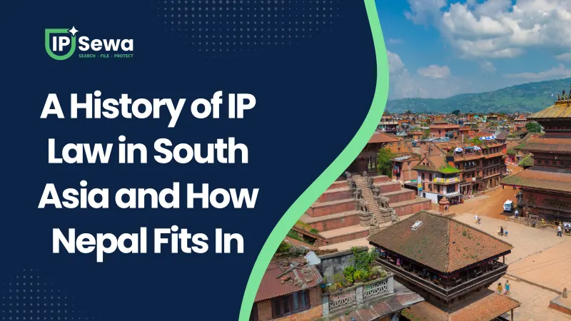 A History of IP Law in South Asia and How Nepal Fits In