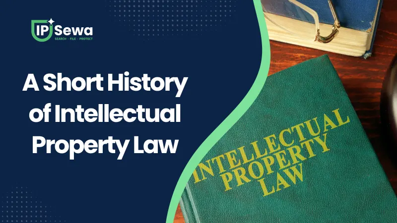 A Short History of Intellectual Property Law