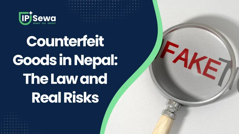 Counterfeit Goods in Nepal: The Law and Real Risks