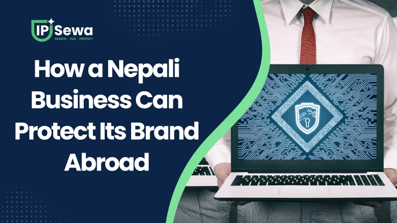 How a Nepali Business Can Protect Its Brand Abroad