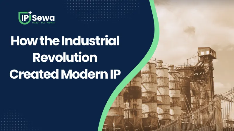 How the Industrial Revolution Created Modern IP