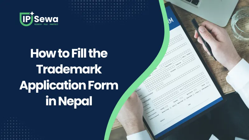 How to Fill the Trademark Application Form in Nepal