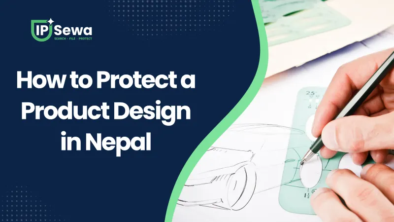 How to Protect a Product Design in Nepal