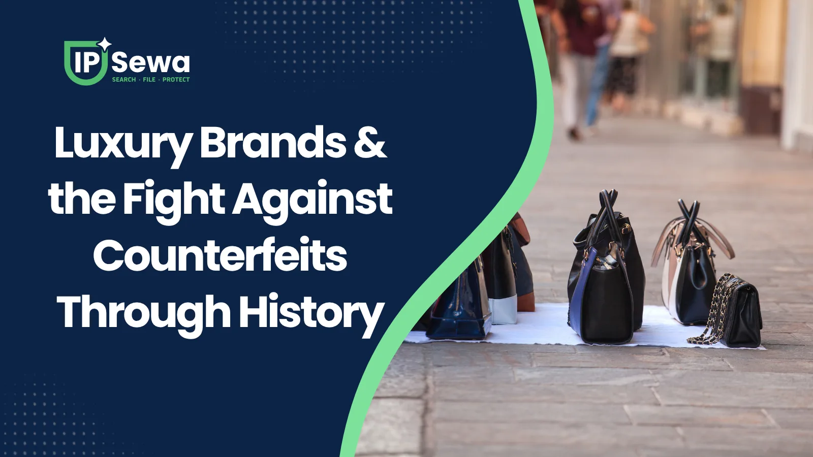 Luxury Brands & the Fight Against Counterfeits Through History