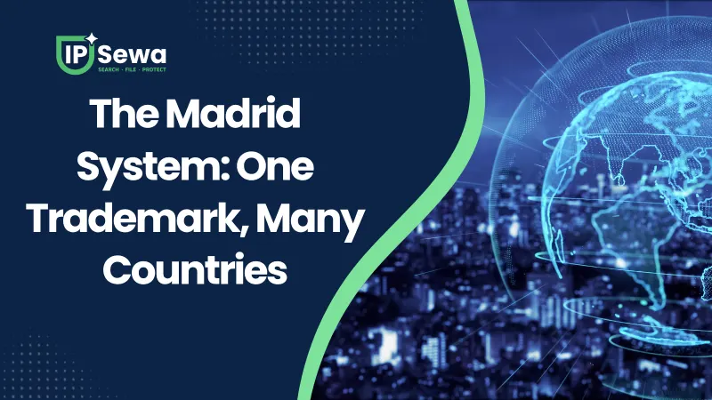 The Madrid System: One Trademark, Many Countries