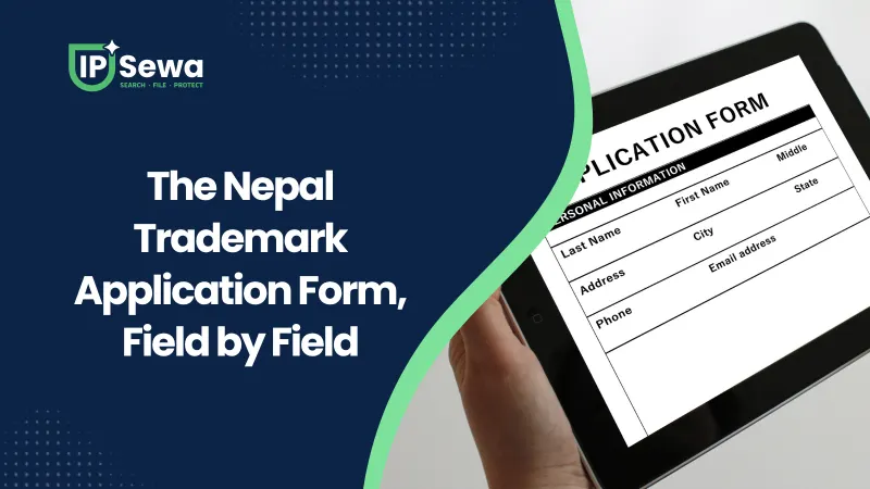 The Nepal Trademark Application Form, Field by Field