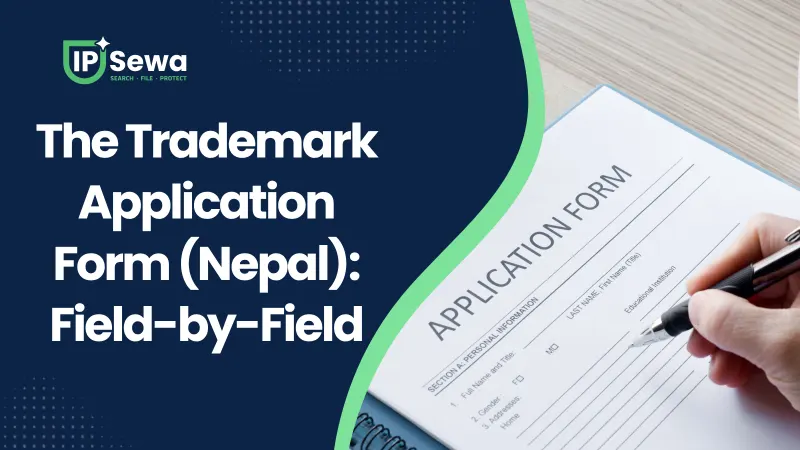 The Trademark Application Form (Nepal): Field-by-Field
