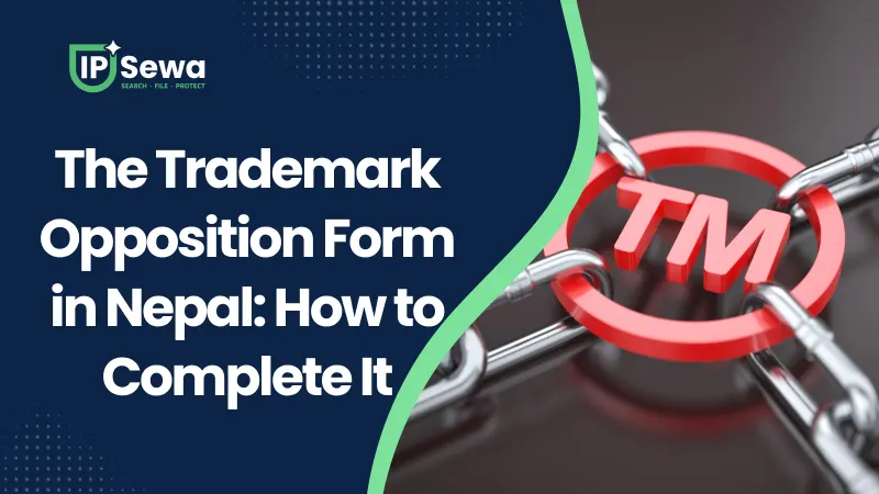 The Trademark Opposition Form in Nepal: How to Complete It