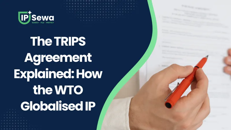 The TRIPS Agreement Explained: How the WTO Globalised IP