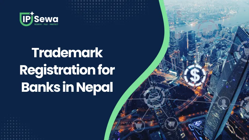 Trademark Registration for Banks in Nepal