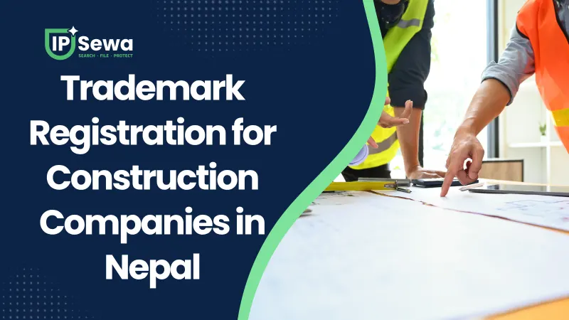 Trademark Registration for Construction Companies in Nepal