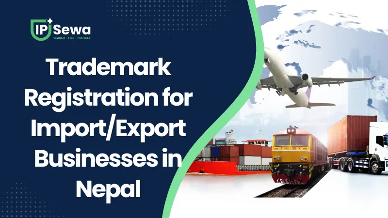 Trademark Registration for Import/Export Businesses in Nepal